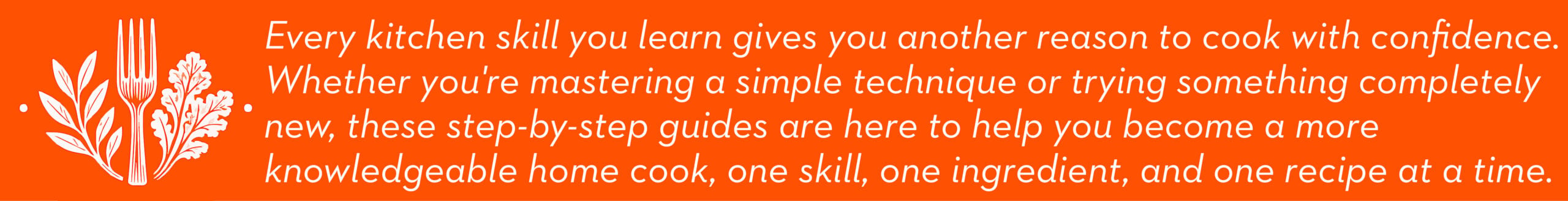 Every Kitchen Skill learned is another reason to cook with confidence banner.